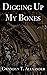 Digging Up My Bones