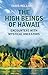 The High Beings of Hawaii by Tanis Helliwell