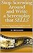 Stop Screwing Around and Write a Screenplay that SELLS by Robert L. McCullough