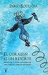 CORAZON ES UN RESORTE, EL. METAFORAS Y OTRAS HERRAMIENTAS PARA MEJORAR NUESTRA EDUCACION CORAZON ES UN RESORTE, EL. METAFORAS Y OTRAS HERRAMIENTAS PARA MEJORAR NUESTRA EDUCACION