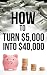 How to Turn $5,000 into $40,000 by Nick Ross