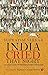 India Cried That Night: Untold Tales Of Freedoms Foot Soldiers