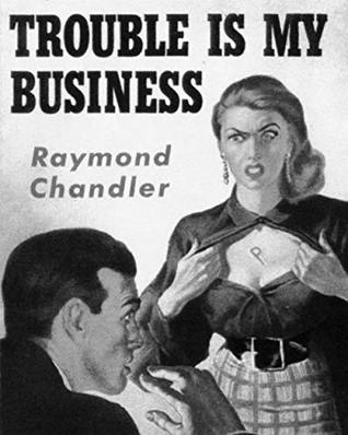 Trouble is My Business