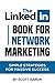The Linked-in Book For Network Marketing
