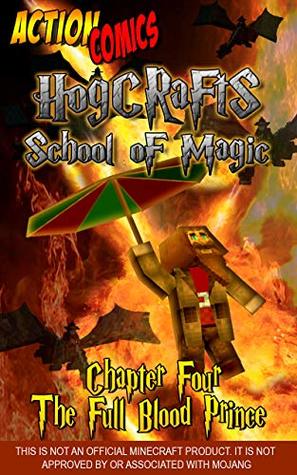 Hogcrafts School of Magic: Chapter Four: The Full Blood Prince (Kindle Edition)
