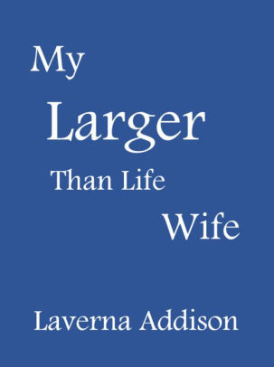 My Larger Than Life Wife (Sarah and Nathan, #1)