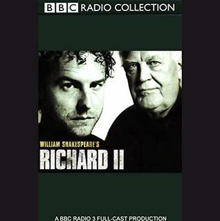 BBC Radio Shakespeare: Richard II, Dramatized