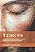 It's not me by Anabel González