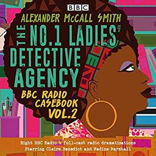 The No. 1 Ladies Detective Agency: BBC Radio Casebook, Vol. 2: Eight BBC Radio 4 full-cast dramatizations