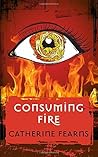 Consuming Fire by Catherine Fearns