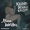 Kring denna kropp by Stina Wollter
