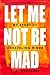 Let Me Not Be Mad: A Story of Unravelling Minds