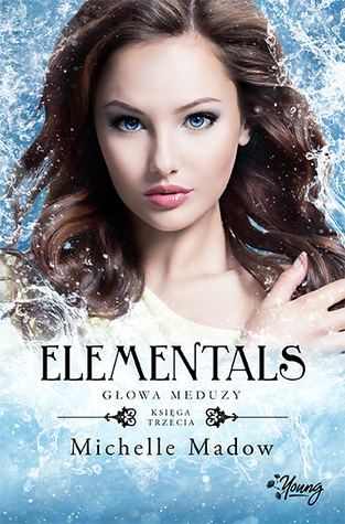 Głowa Meduzy (Elementals, #3)