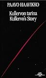 Kullervon tarina - Kullervo’s story