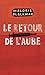 Le Retour de L'Aube
