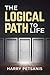 The Logical Path to Life by Harry Petsanis