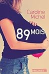 89 mois by Caroline Michel