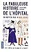 La Fabuleuse histoire de l'hôpital