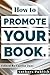 How to Promote Your Book. by Caitlin Jans