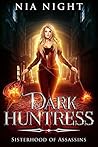 Dark Huntress (Sisterhood of Assassins: Iliana's Story #1)