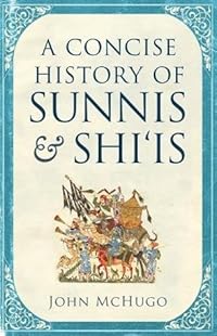 Concise History Of Sunnis & Shi Is
