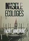 Invisible Ecologies