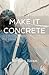 Make it Concrete by Miryam Sivan