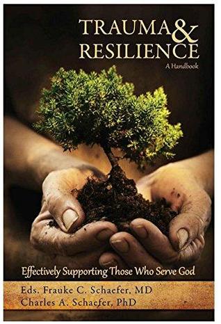 Trauma and Resilence: Effectively Supporting those who Serve God