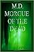 M.D. Morgue of the Dead