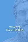 Book cover for O Manual da Vida Boa: O Enchiridion de Epiteto (Portuguese Edition)