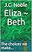 Eliza ~ Beth: The choices w...