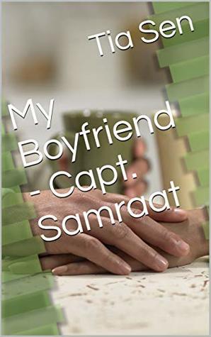 My Boyfriend- Capt. Samraat
