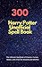 Harry Potter Unofficial 300+ Spell Book .The Ultimate Spellbo... by Jack Ton
