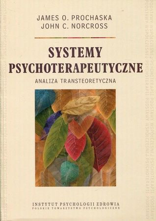 Systemy psychoterapeutyczne. Analiza transteoretyczna