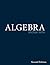 Algebra (Classic Version) (Pearson Modern Classics for Advanced Mathematics Series)