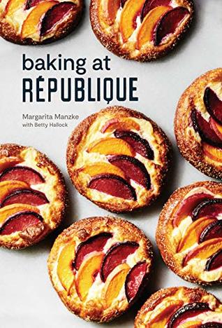 Baking at République: Masterful Techniques and Recipes (Kindle Edition)