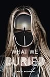 What We Buried by Kate A. Boorman