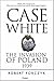 Case White: The Invasion of...