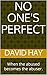 No one's Perfect: When the ...