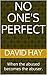 No one's Perfect: When the abused becomes the abuser.