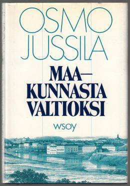 Maakunnasta valtioksi: Suomen valtion synty
