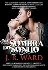 Na Sombra do Sonho by J.R. Ward