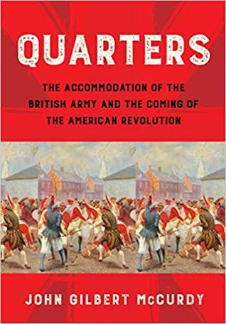 Quarters: The Accommodation of the British Army and the Coming of the American Revolution (Hardcover)