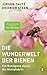 Die Wunderwelt der Bienen: Ein Rundgang durch die Honigfabrik (German Edition)