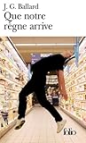 Que notre règne arrive by J.G. Ballard