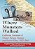 Where Monsters Walked: California Locations of Science Fiction, Fantasy and Horror Films, 1925-1965
