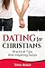 Dating for Christians: Prac...