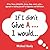 If I Didn't Give A .... I would...: A fun, funny, delightful, daring, deep, smart, witty... approach to leading yourself to happiness and fulﬁllment. (The Self-Leadership Book Series)