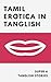 TAMIL EROTICA - TANGLISH VERSION by KAMAN