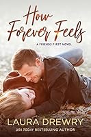 How Forever Feels (Friends First Book 4)